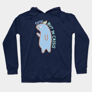 Cute, but In Crisis Hoodie